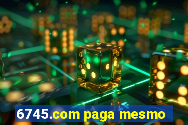 6745.com paga mesmo